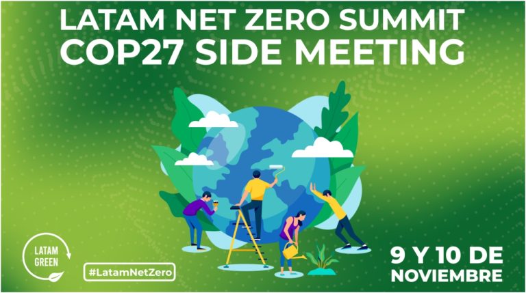 Latam Green invita al encuentro virtual “Latam Net Zero Summit: Cop27 Side Meeting” el 9 y 10 de noviembre