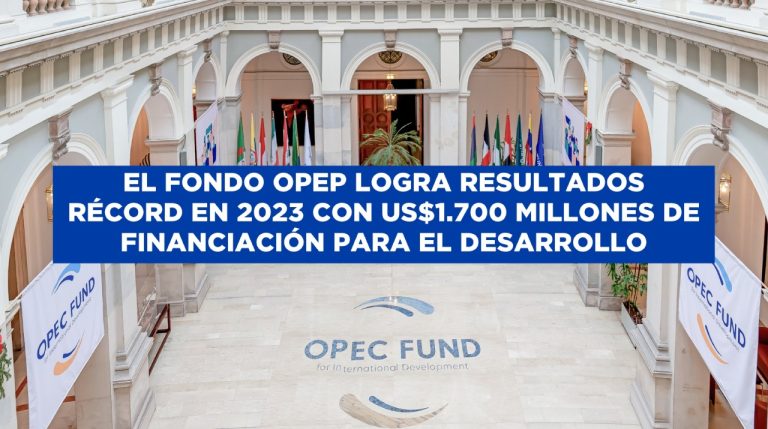 Fondo OPEP financió $1.700 millones en materia de sostenibilidad durante 2023
